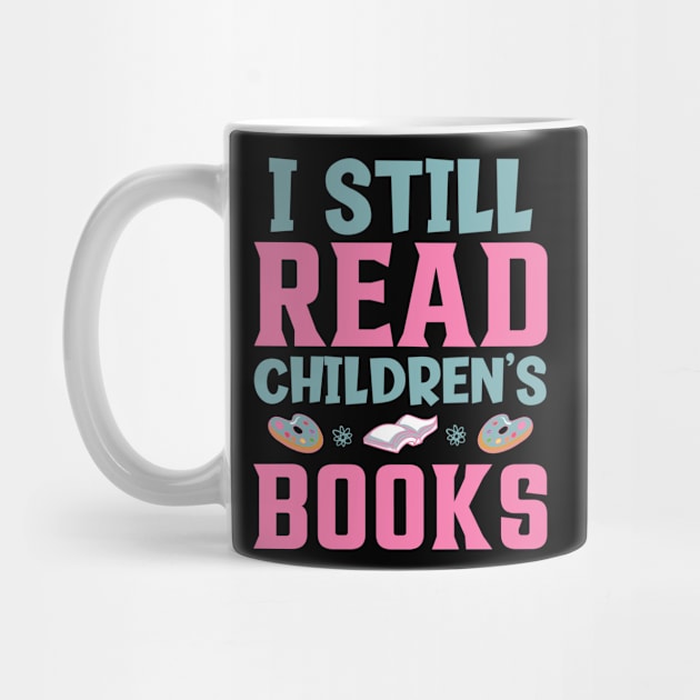 I Still Read Children's Books by TheDesignDepot